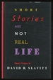 Short Stories Are Not Real Life