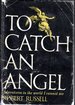To Catch an Angel: Adventures in the World I Cannot See