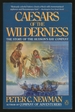 Caesars of the Wilderness: Company of Adventurers, Volume II