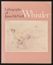 (Exhibition Catalog): Lithographs of James McNeill Whistler, From the Collection of Steven Louis Block