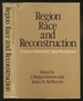 Region, Race, and Reconstruction: Essays in Honor of C. Vann Woodward