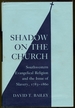 Shadow on the Church: Southwestern Evangelical Religion and the Issue of Slavery, 1783-1860