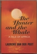 The Hunter and the Whale: a Tale of Africa