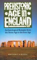 Prehistoric Age in England: Archaeological Remains From the Stone Age to the Iron Age