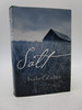 Salt: a Novel (Signed First Edition)