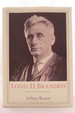 Louis D. Brandeis American Prophet (Dj Protected By a Brand New, Clear, Acid-Free Mylar Cover)