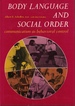 Body Language and Social Order Communication as Behavioral Control