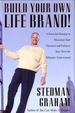 Build Your Own Life Brand a Powerful Strategy to Maximize Your Potential and Enhance Your Value for Ultimate Achievement