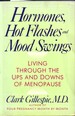 Hormones, Hot Flashes and Mood Swings Living Through the Ups and Downs of Menopause