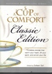 Cup of Comfort Classic Edition Timeless Stories That Warm Your Heart, Lift Your Spirit and Enrich Your Life