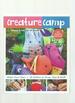 Creature Camp: Make Your Own 18 Softies to Draw, Sew and Stuff