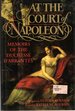 At the Court of Napoleon: Memoirs of the Duchesse D'Abrantes