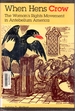 When Hens Crow: the Woman's Rights Movement in Antebellum America