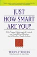 Just How Smart Are You? 201 Original Mathematical, Logical, and Spatial-Visual Puzzles for All Levels of Puzzle Solvers