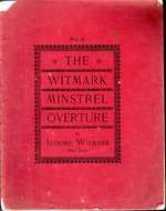 The Witmark Minstrel Overture, Specially Arranged & Composed for Professional & Amateur Minstel Organizations: Overture and Opening Chorus #3