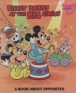 Disney Babies at the Big Circus a Book About Opposites