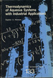 Thermodynamics of Aqueous Systems, With Industrial Applications: Based on a Symposium (Acs Symposium Series; 133)