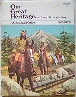 Our Great Heritage...From the Beginning Volume 4: a Growing Nation 1801-1828