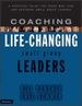 Coaching Life-Changing Small Group Leaders: a Practical Guide for Those Who Lead and Shepherd Small Group Leaders