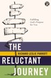 The Reluctant Journey: Fulfilling God? S Purpose for You (Refraction)