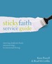 Sticky Faith Service Guide: Moving Students From Mission Trips to Missional Living