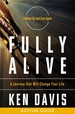 Fully Alive Action Guide: a Journey That Will Change Your Life