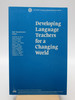 Developing Language Teachers for a Changing World (Actfl Foreign Language Education Series)