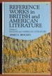 Reference Works: British American Literature, V. 1 (Reference Sources in the Humanities Series)