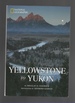 Yellowstone to Yukon National Geographic Destinations Series