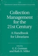 Collection Management for the 21st Century: a Handbook for Librarians (Greenwood Library Management Collection)