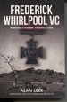 Frederick Whirlpool Vc: Australia's Hidden Victoria Cross