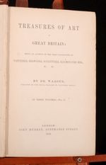 Treasures of Art in Great Britain: Being an Account of the Chief Collections of Paintings, Drawings, Sculptures, Illuminated Mss &C. in Three Volumes