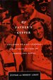 My Father's Keeper: Children of Nazi Leaders--an Intimate History of Damage and Denial
