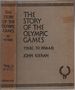 The Story of the Olympic Games 776 B.C. -1936 a.D.