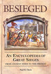 Besieged: an Encyclopedia of Great Sieges From Ancient Times to the Present