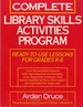 Complete Library Skills Activities Program: Ready-to-Use Lessons for Grades K-6: Over 65 Detailed Lessons With Reproducible Worksheets, Plus Diagnostic Pretests and Handy Supplementary Information, All Organized for Easy Use!