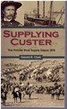 Supplying Custer the Powder River Supply Depot, 1876