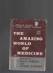 The Amazing World of Medicine