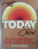 The Today Show: An Anecdotal History The First Thirty-Five Years