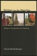 Writing on the Margins: Essays on Composition and Teaching [Inscribed By Bartholomae! ]