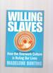 Willing Slaves, How the Overwork Culture is Ruling Our Lives