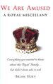 We Are Amused: a Royal Miscellany