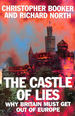 Castle of Lies: Why Britain Must Get Out of Europe