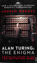 Alan Turing: the Enigma: the Book That Inspired the Film the Imitation Game