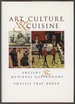 Art, Culture, and Cuisine: Ancient and Medieval Gastronomy