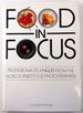 Food in Focus: Professional Techniquest From the World's Finest Food Photographers