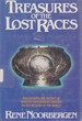 Treasures of the Lost Races: Discovering the Riches of Ancient Civilizations and the Secret History of the Earth