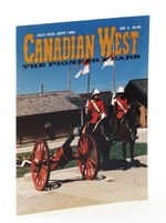 Canadian West Magazine-the Pioneer Years: July/August (Aug. ) /September (Sept. ) 1992, Vol. 8, No. 3 (Collector's #29)