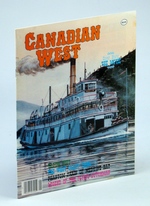 Canadian West Magazine, Vol 6, No. 1, Collector's #25-Spring 1990: the Moyie