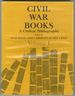 Civil War Books: a Critical Bibliography: Volume One